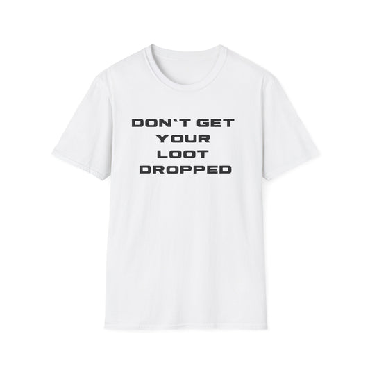 Don't Get Your Loot Dropped